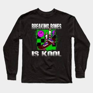 Breaking Bones Is Kool Long Sleeve T-Shirt